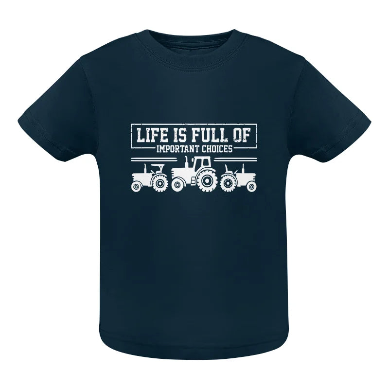 Life Is Full Of Important Choices 31 - Infant Fine Jersey Tee