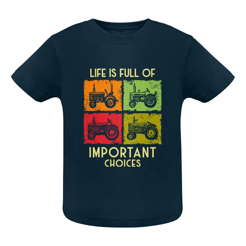 Image of Life Is Full Of Important Choices 33 - Infant Fine Jersey Tee