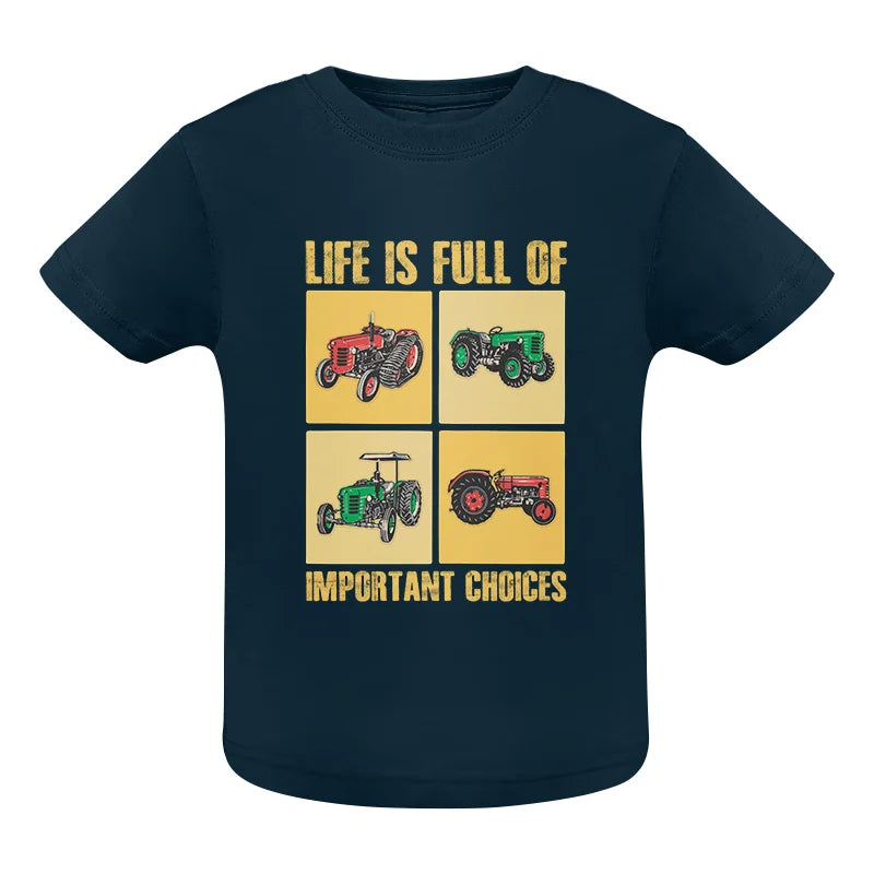 Life Is Full Of Important Choices 38 - Infant Fine Jersey Tee