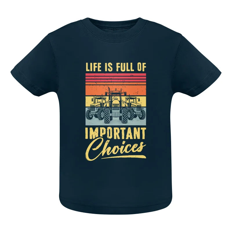 Image of Life Is Full Of Important Choices 39 - Infant Fine Jersey Tee