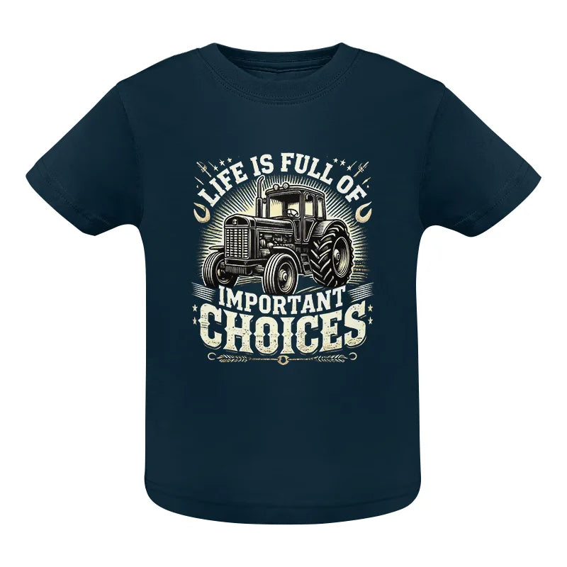 Life Is Full Of Important Choices 5 - Infant Fine Jersey Tee