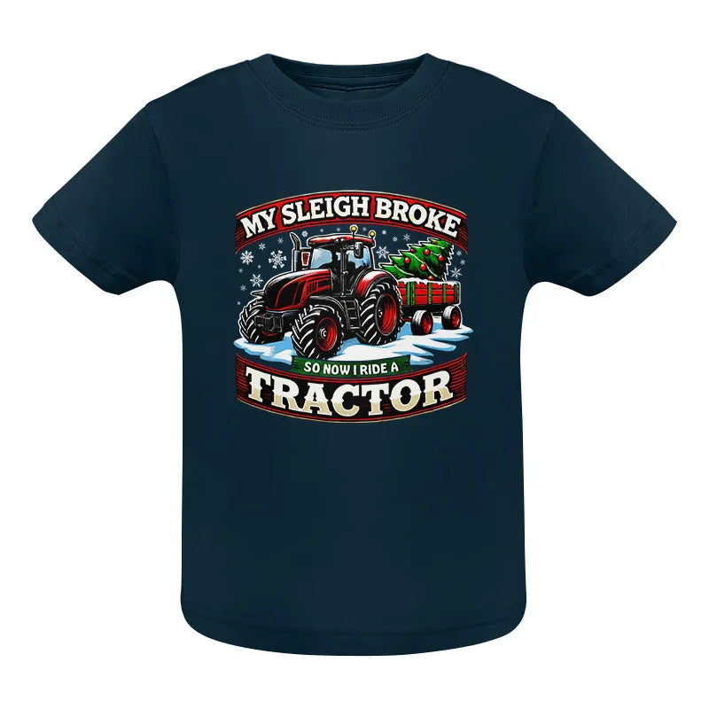 Image of My Sleigh Broke So Now I Ride A Tractor - Infant Fine Jersey Tee