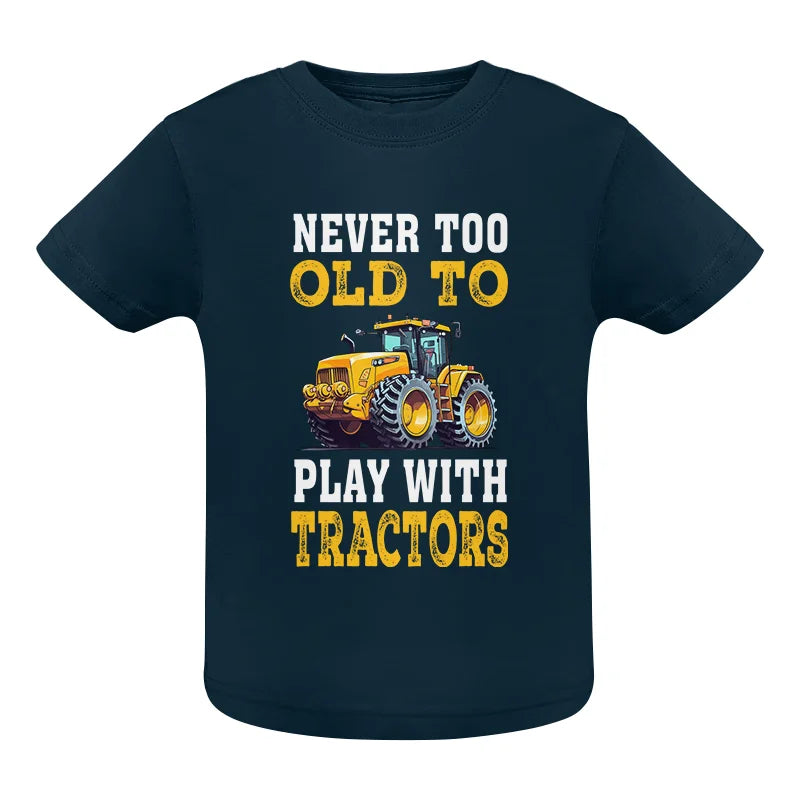 Image of Never Too Old - Infant Fine Jersey Tee