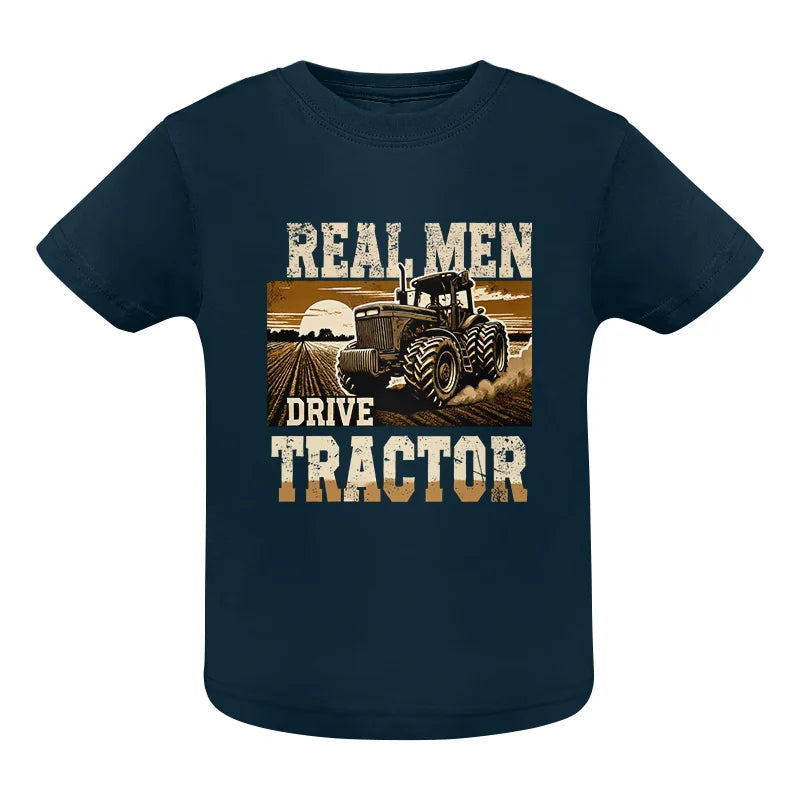 Real Men Drive Tractor - Infant Fine Jersey Tee