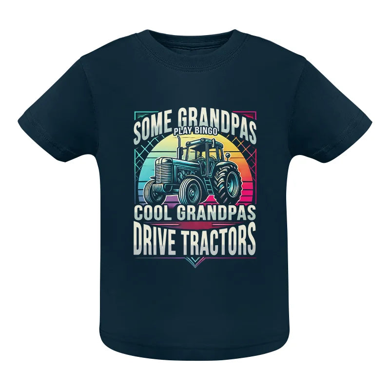 Image of Some Grandpas Play Bingo_Cool Grandpas Drive Tractors - Infant Fine Jersey Tee