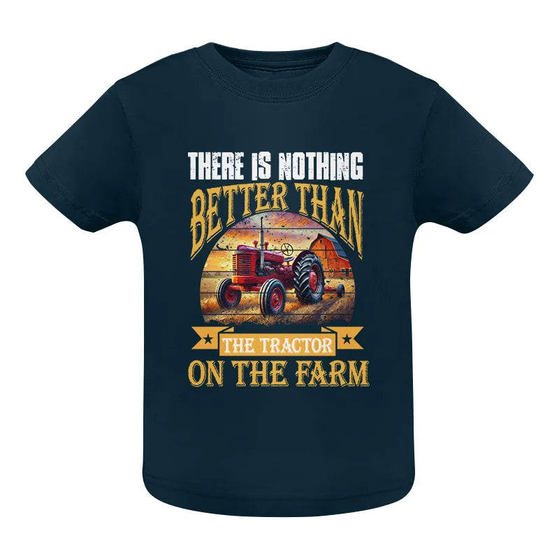 Image of There Is Nothing Better Than Tractor On The Farm 2 - Infant Fine Jersey Tee