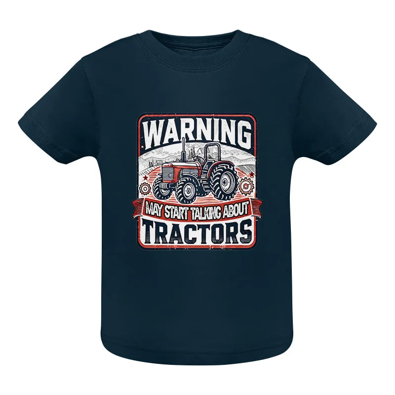 Warning May Start Talking About Tractors - Infant Fine Jersey Tee