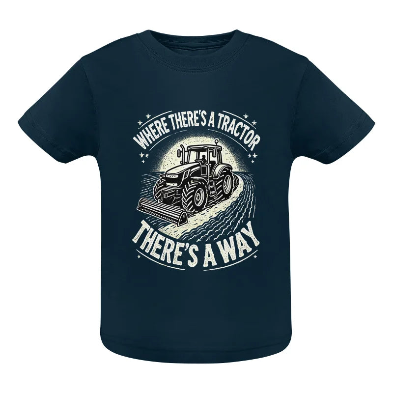 Where There's A Tractor There's A Way 1 - Infant Fine Jersey Tee