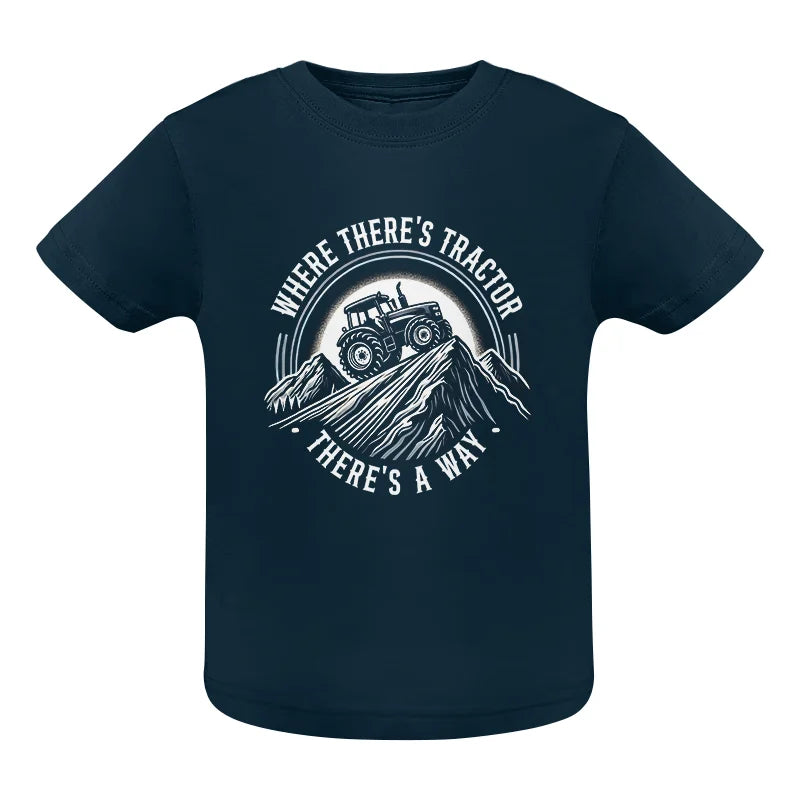 Image of Where There's A Tractor There's A Way 4 - Infant Fine Jersey Tee