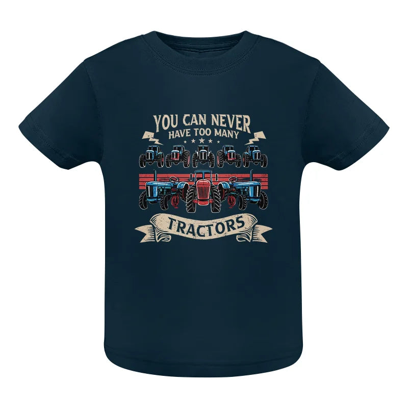 Image of You Can Never Have Too Many Tractor - Infant Fine Jersey Tee