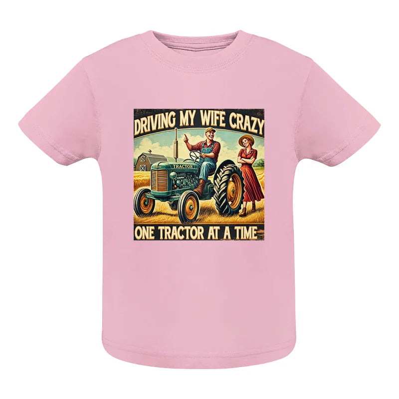 Driving My Wife Crazy One Tractor At A Time - Infant Fine Jersey Tee