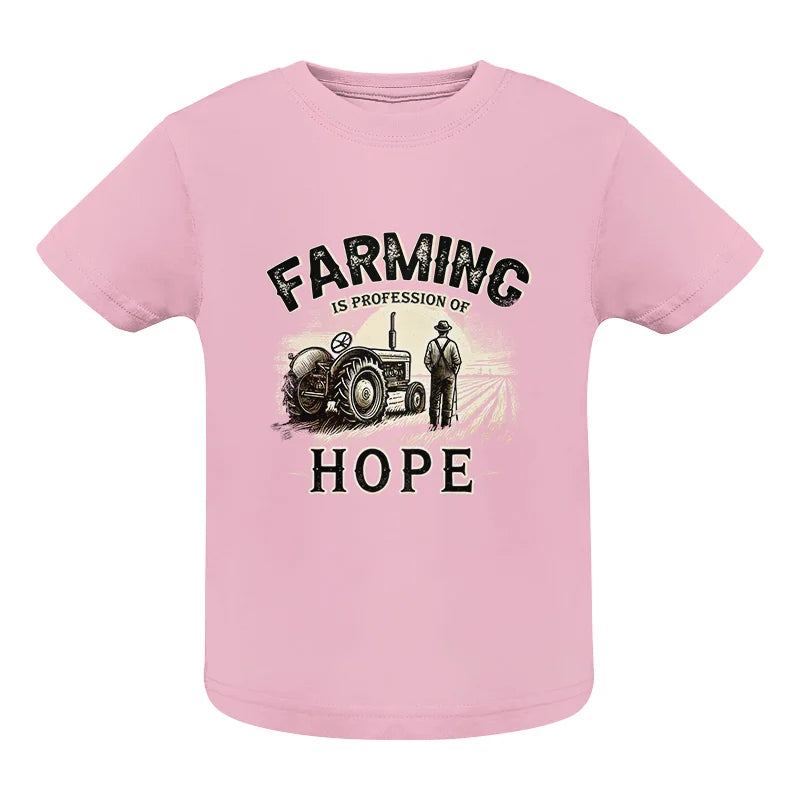 Image of Farming Is A Profession Of Hope 2 - Infant Fine Jersey Tee