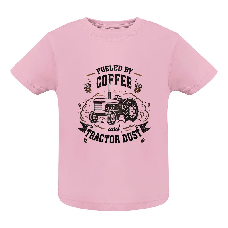 Fueled By Coffee And Tractor Dust - Infant Fine Jersey Tee