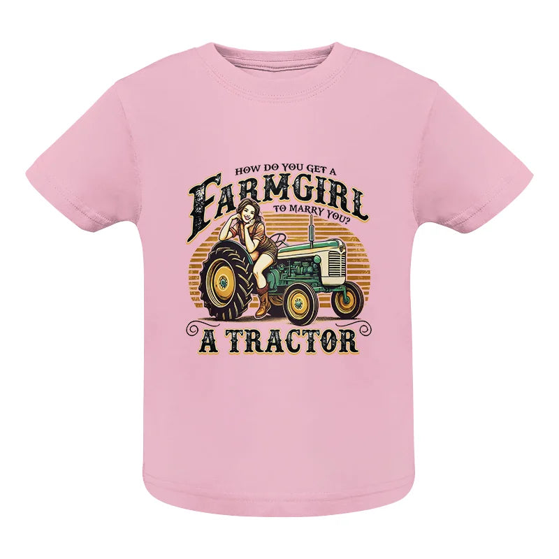 Get A Farmgirl To Marry You_A Tractor - Infant Fine Jersey Tee