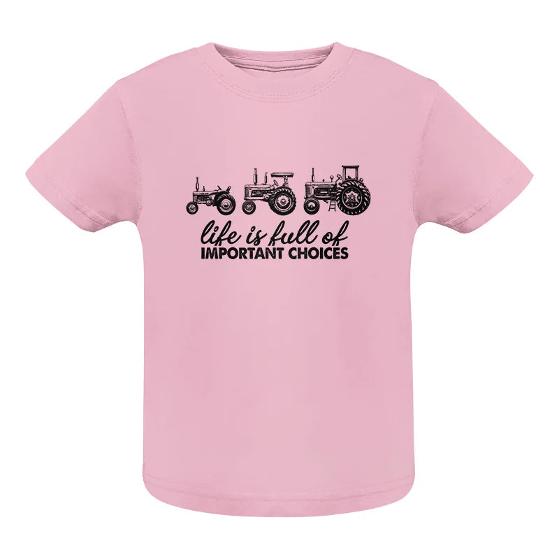 Life Is Full Of Important Choices 10 - Infant Fine Jersey Tee