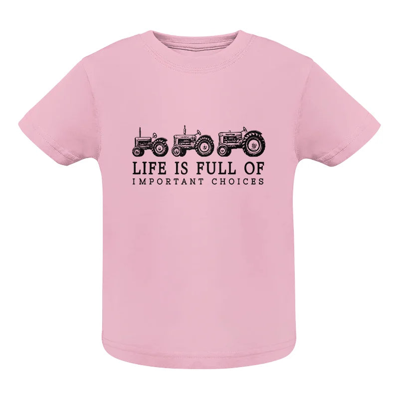 Life Is Full Of Important Choices 13 - Infant Fine Jersey Tee