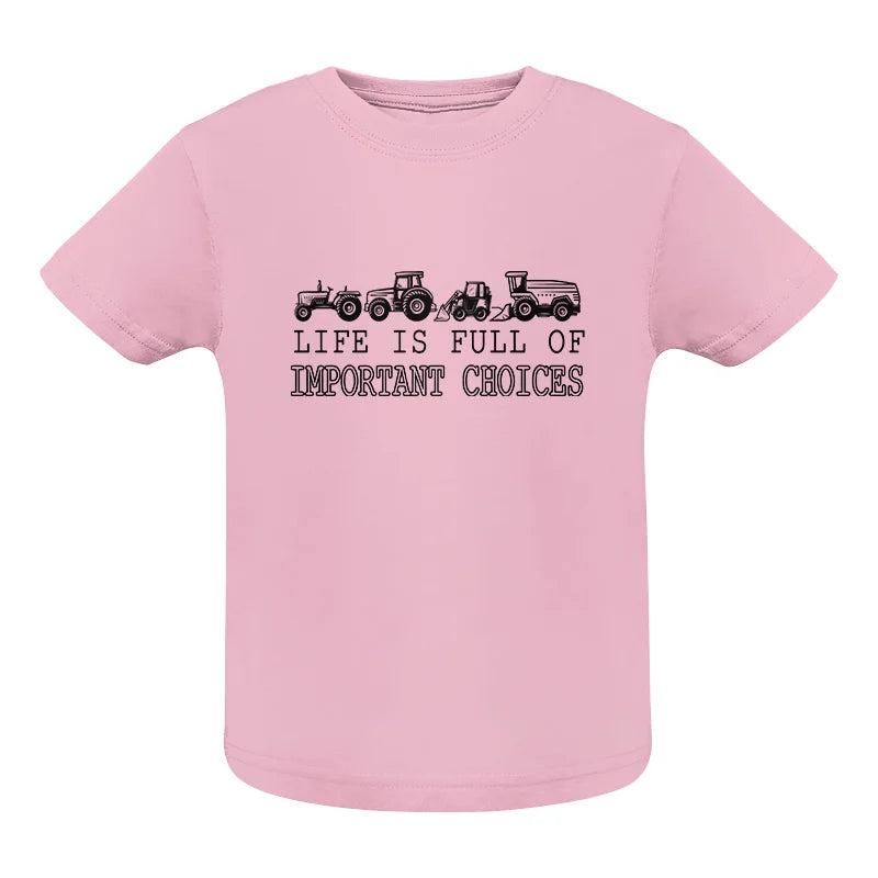 Life Is Full Of Important Choices 14 - Infant Fine Jersey Tee