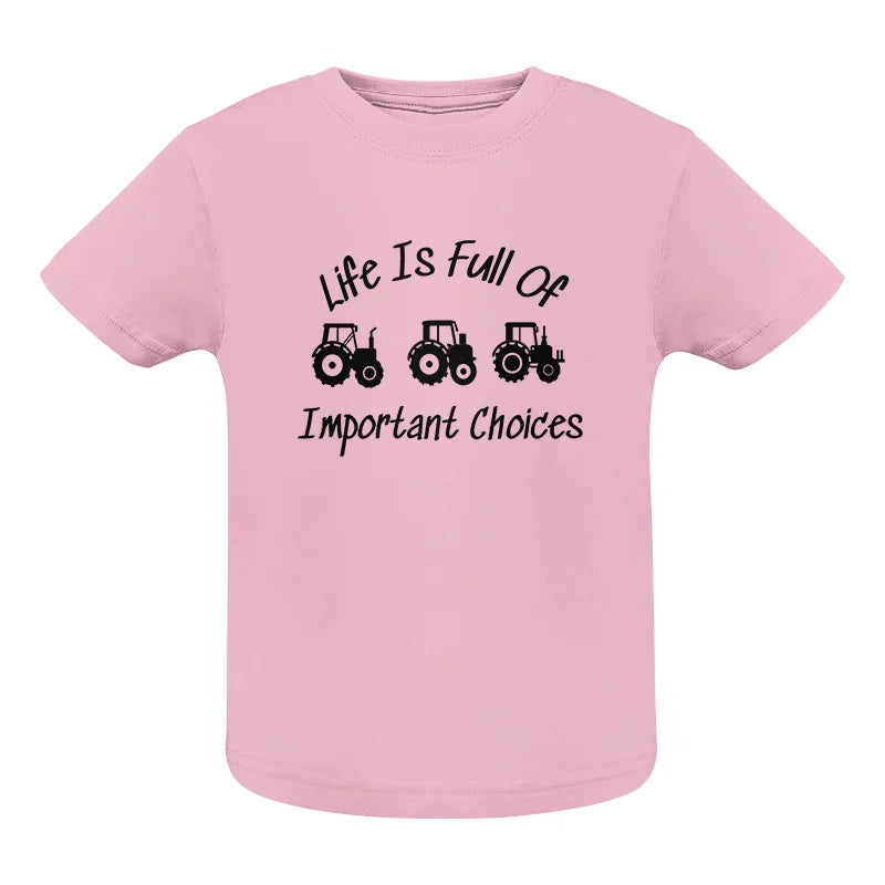 Life Is Full Of Important Choices 15 - Infant Fine Jersey Tee