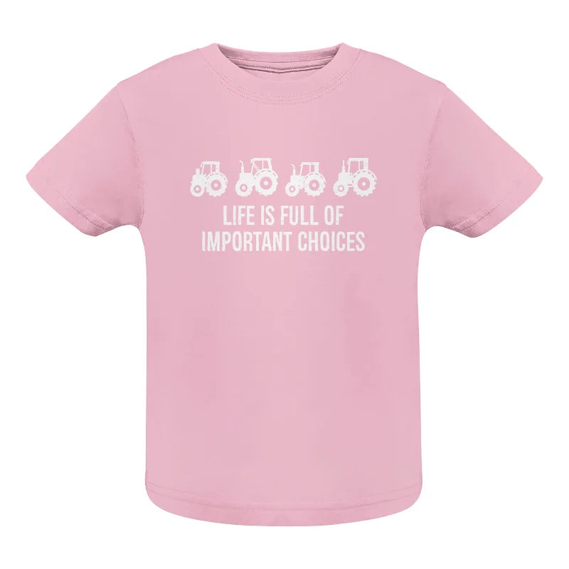 Image of Life Is Full Of Important Choices 18 - Infant Fine Jersey Tee