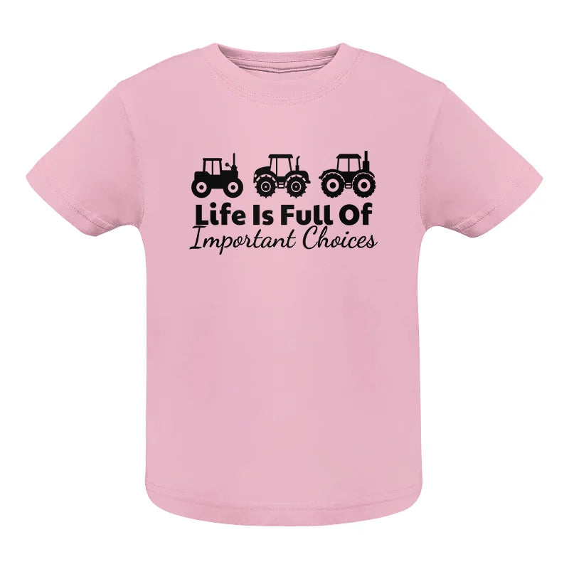 Life Is Full Of Important Choices 19 - Infant Fine Jersey Tee