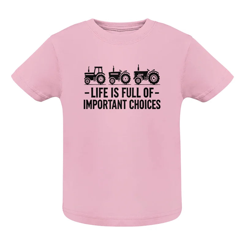 Life Is Full Of Important Choices 21 - Infant Fine Jersey Tee