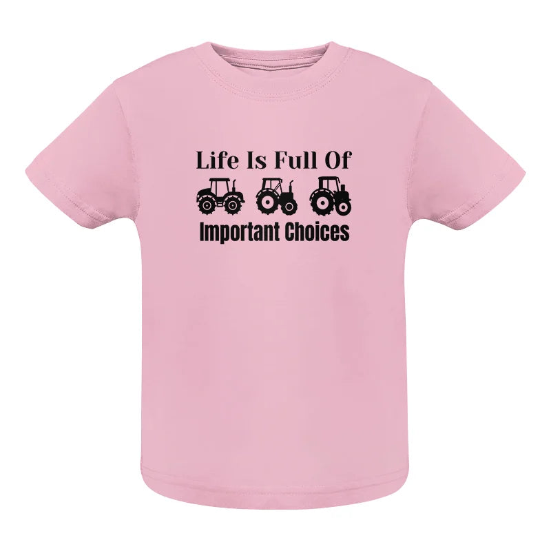 Life Is Full Of Important Choices 22 - Infant Fine Jersey Tee