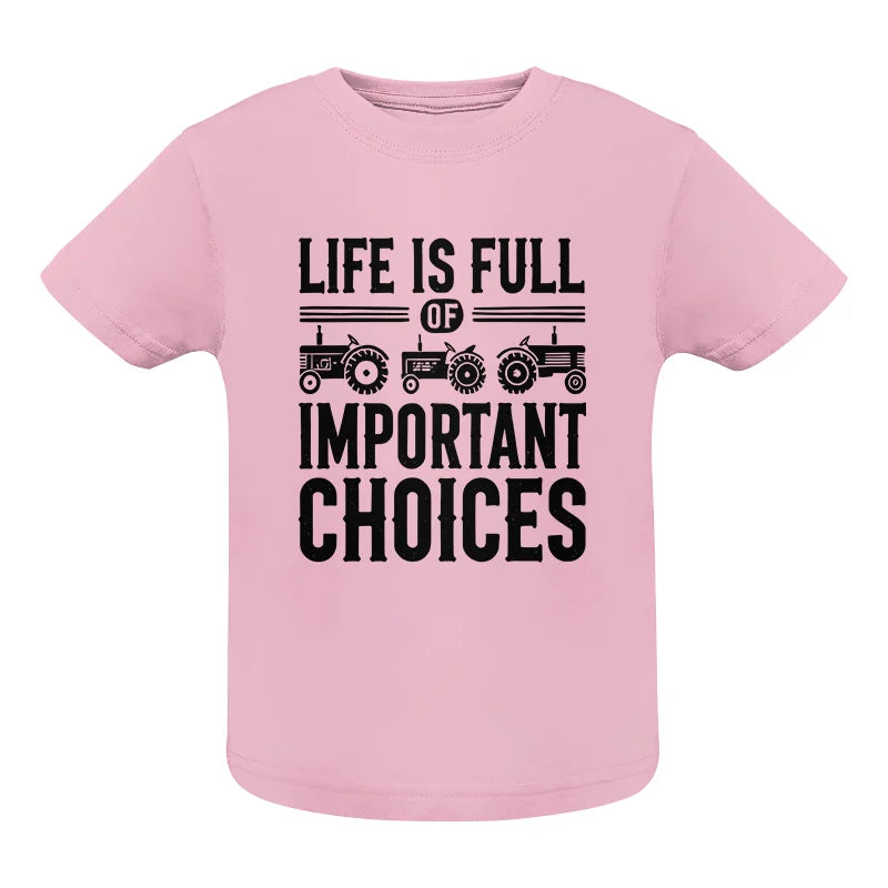 Life Is Full Of Important Choices 26 - Infant Fine Jersey Tee