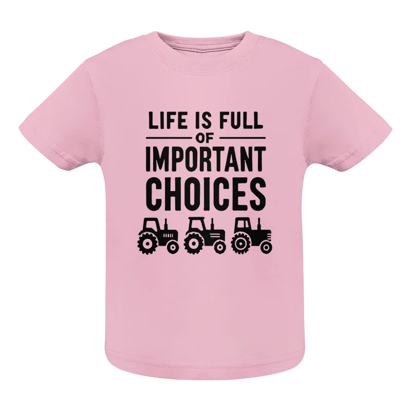 Image of Life Is Full Of Important Choices 27 - Infant Fine Jersey Tee