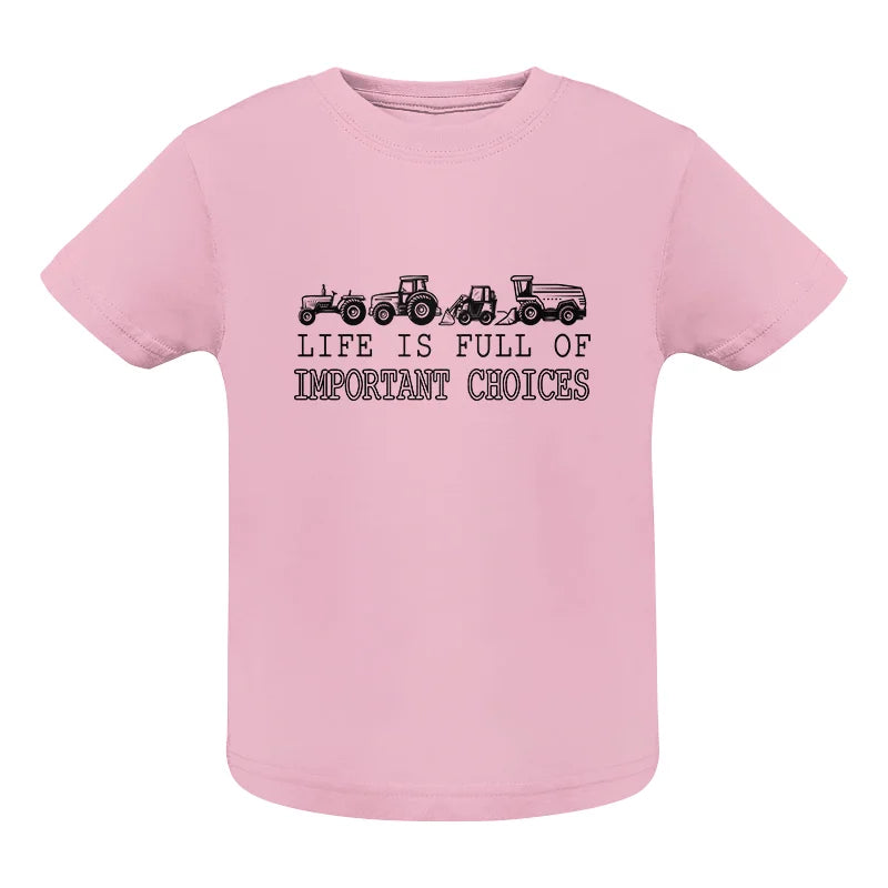 Life Is Full Of Important Choices 28 - Infant Fine Jersey Tee