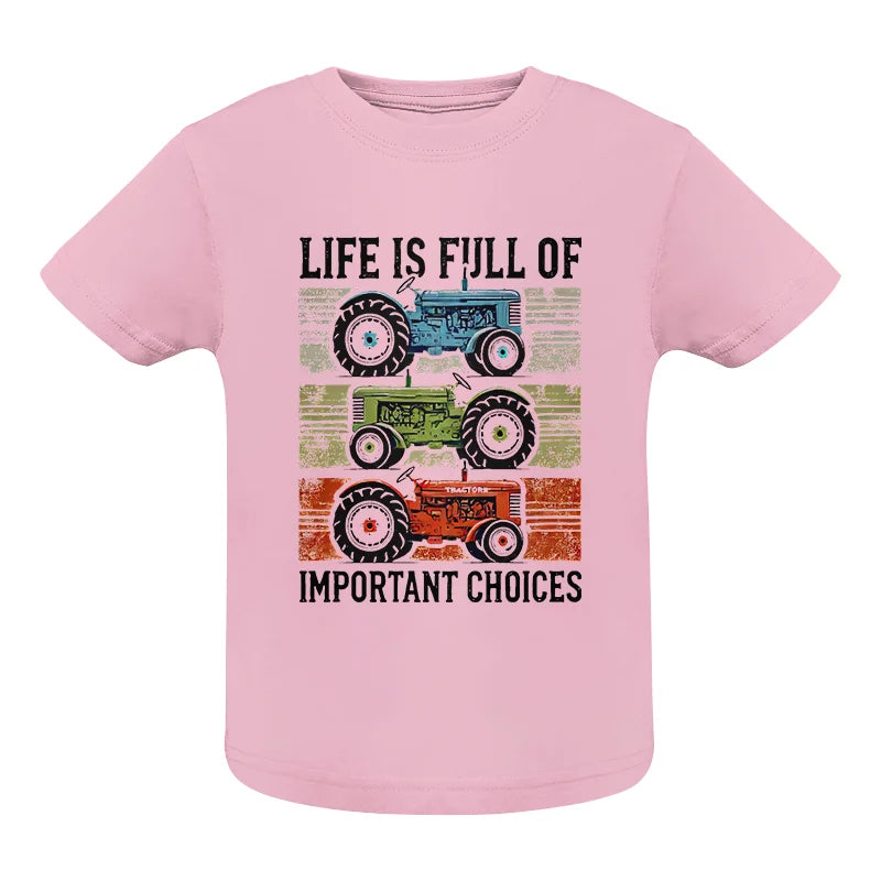 Image of Life Is Full Of Important Choices 3 - Infant Fine Jersey Tee