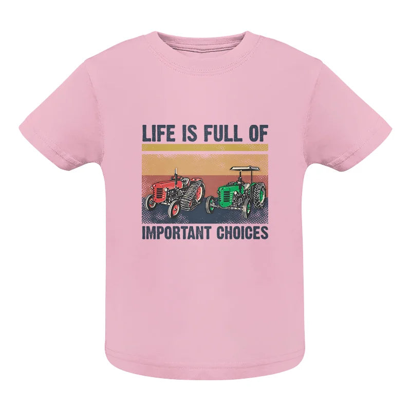 Life Is Full Of Important Choices 37 - Infant Fine Jersey Tee