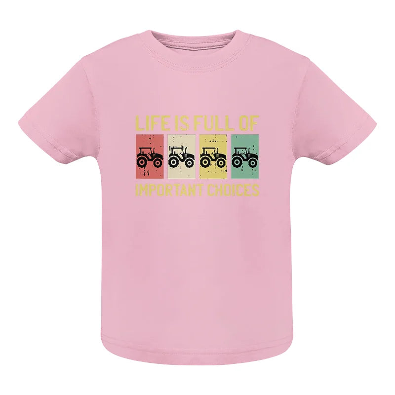 Life Is Full Of Important Choices 4 - Infant Fine Jersey Tee