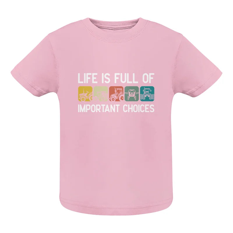 Life Is Full Of Important Choices 40 - Infant Fine Jersey Tee