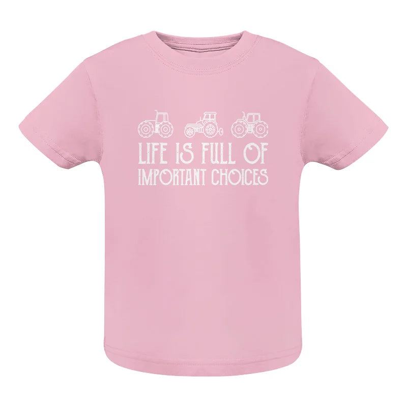 Image of Life Is Full Of Important Choices 7 - Infant Fine Jersey Tee