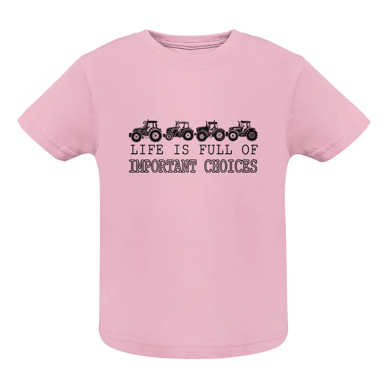 Life Is Full Of Important Choices 9 - Infant Fine Jersey Tee