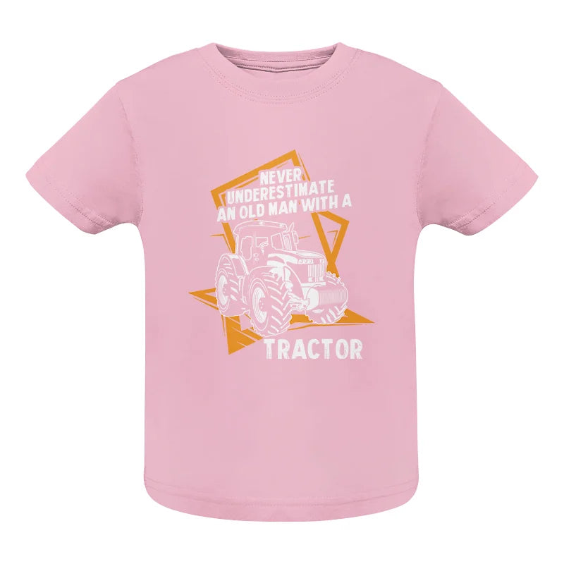 Never Underestimate An Old Man With A Tractor Farming Dad - Infant Fine Jersey Tee