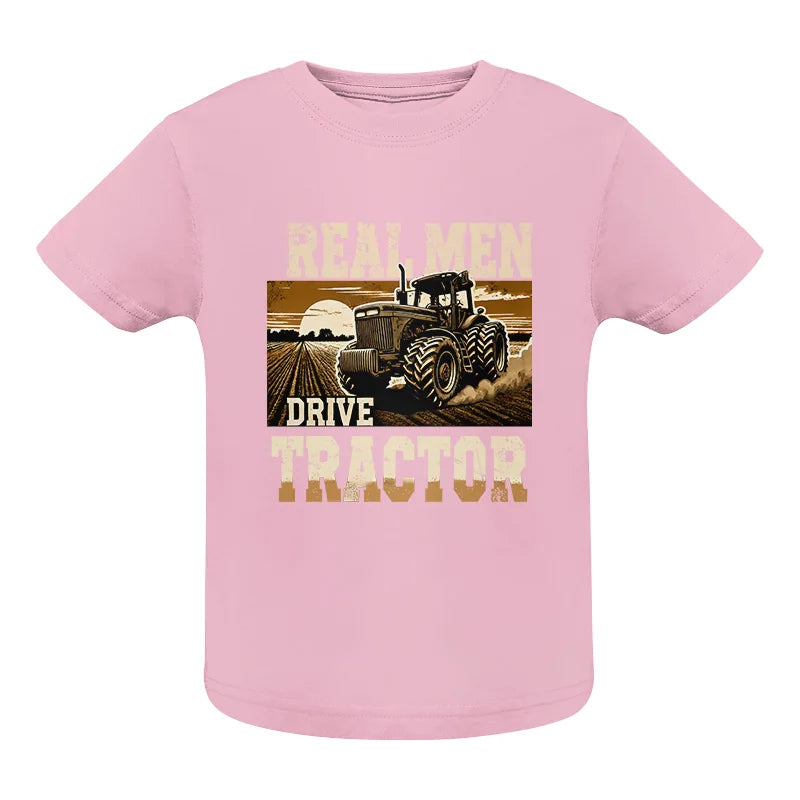 Real Men Drive Tractor - Infant Fine Jersey Tee