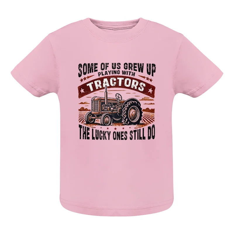 Some Of Us Grew Up Playing With Tractors 2 - Infant Fine Jersey Tee