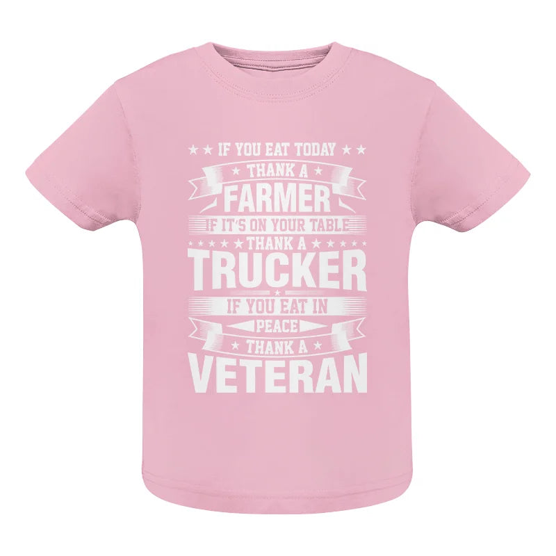 Thank a Farmer Thank a Trucker Thank a Veteran Appreciation - Infant Fine Jersey Tee