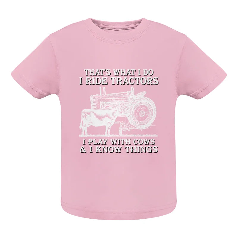 That's What I Do I Ride Tractors - Infant Fine Jersey Tee