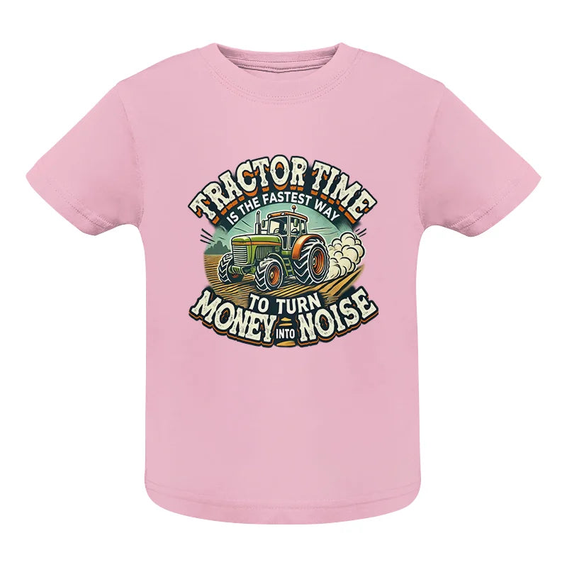 Tractor Time To Turn Money Into Noise - Infant Fine Jersey Tee