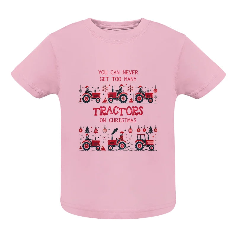 Image of You Can Never Get Too Many Tractors On Christmas 2 - Infant Fine Jersey Tee