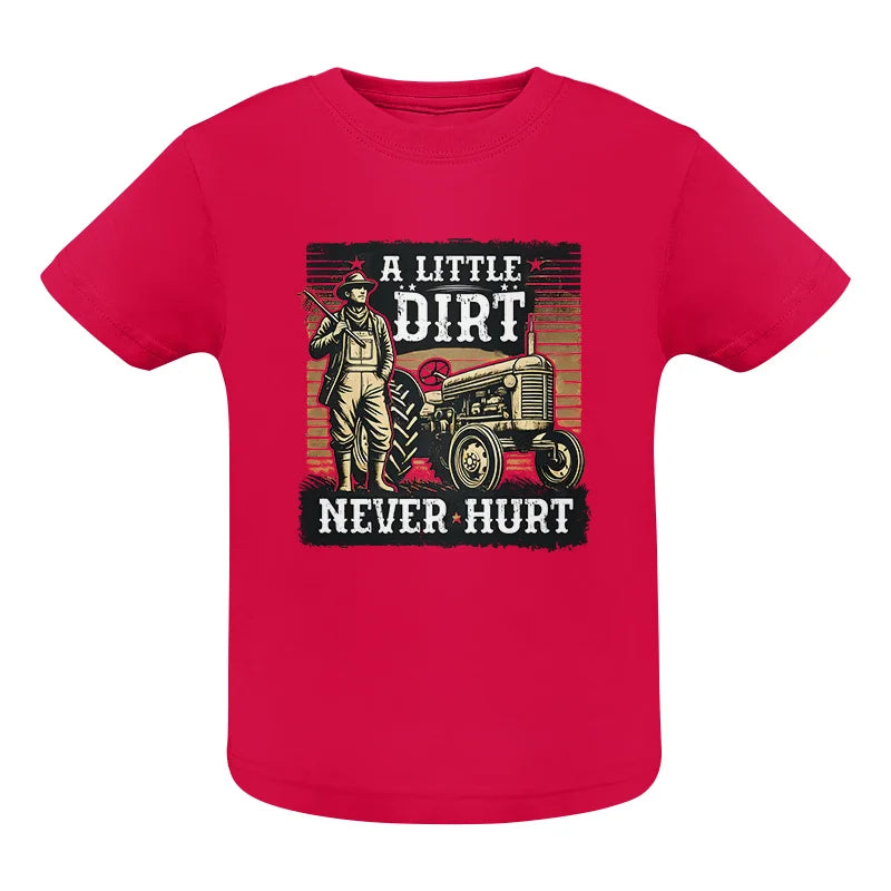 A Little Dirt Never Hurt 2 - Infant Fine Jersey Tee