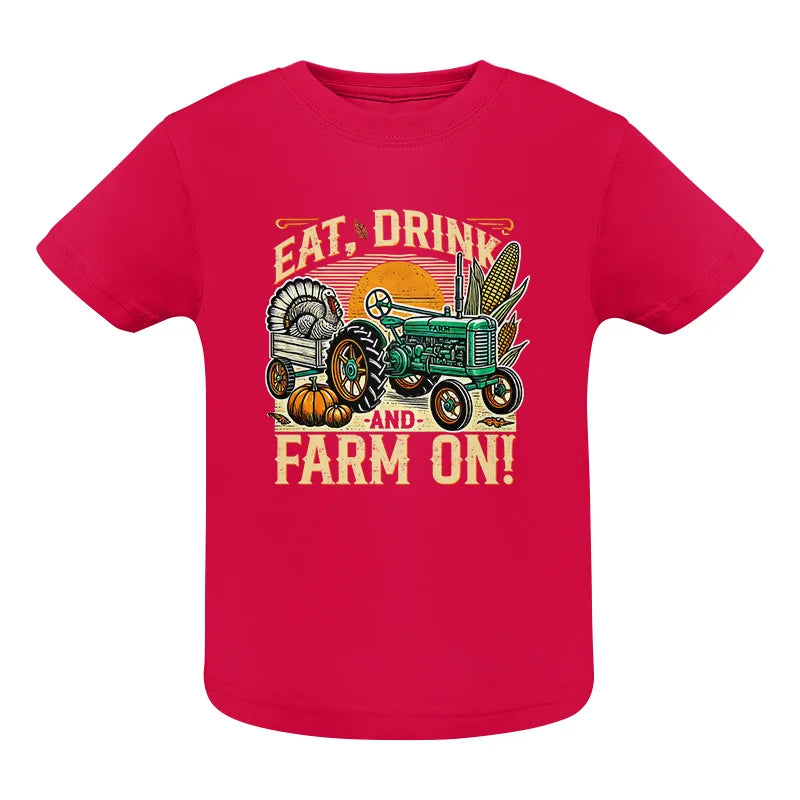 Eat Drink and Farm On - Infant Fine Jersey Tee