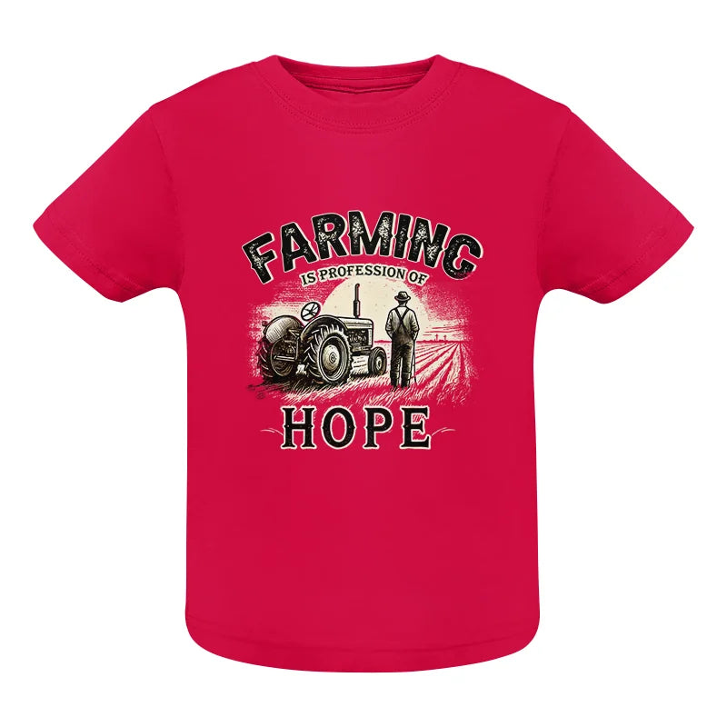 Farming Is A Profession Of Hope 2 - Infant Fine Jersey Tee