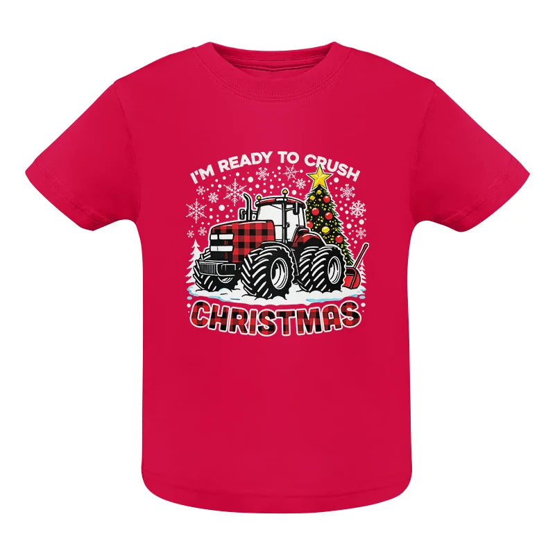 Image of I'm Ready To Crush Christmas - Infant Fine Jersey Tee