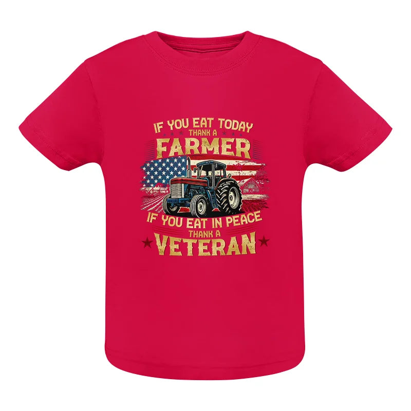 If You Eat Today Thank a Farmer If You Eat in Peace Thank a Veteran - Infant Fine Jersey Tee