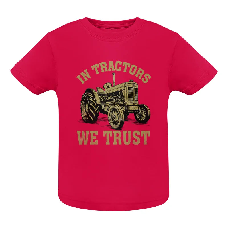 In Tractors We Trust - Infant Fine Jersey Tee