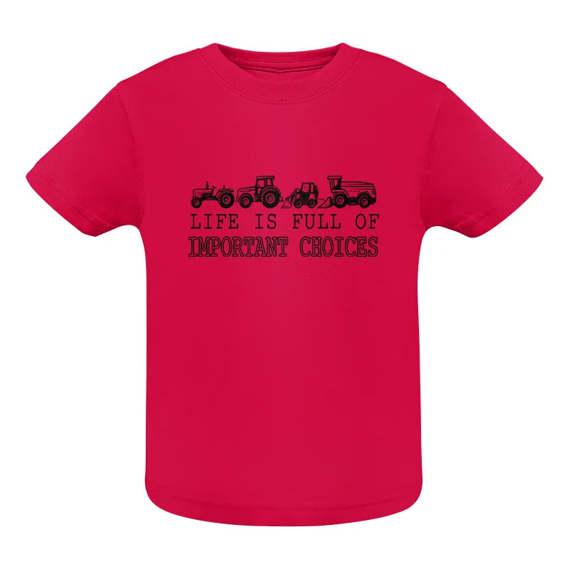 Image of Life Is Full Of Important Choices 14 - Infant Fine Jersey Tee