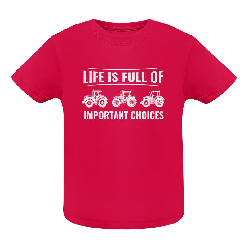 Life Is Full Of Important Choices 16 - Infant Fine Jersey Tee